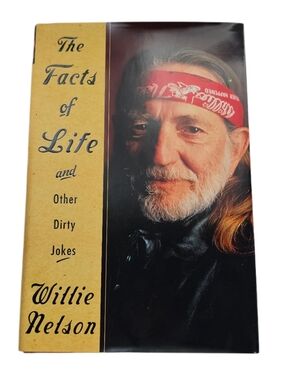 The Facts of Life And Other Dirty Jokes Willie Nelson Hardcover 1st Edition 2002